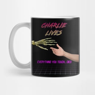 Charlie Lives  Everything you touch dies Mug